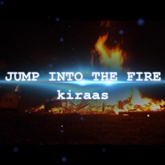 Jump Into The Fire (updated on Dec 1, 2021)
