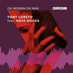 Tony Loreto Feat. Naya Douka - Oh Woman Oh Man