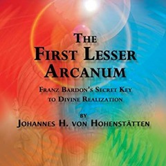 [Get] EPUB 📮 The First Lesser Arcanum: Franz Bardon’s Secret Key to Divine Realizati