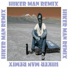 Hiker Man Remix