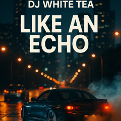 Like an echo