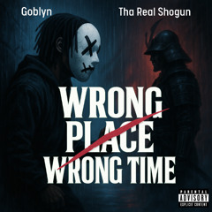 Wrong Place Wrong Time