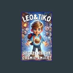 {READ/DOWNLOAD} ⚡ Leo & Tiko's Quests - Secret of The Cosmic Amulet : Sea Tales and Magic Spells :
