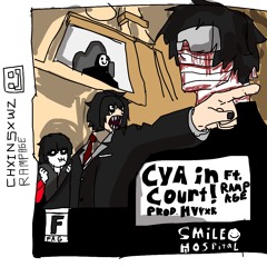 CYA IN COURT w/RAMPAGE [HVVXCK]