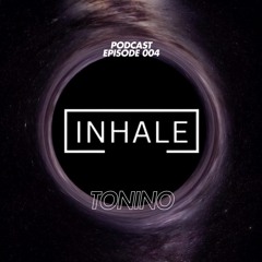 Inhale presents Tonino