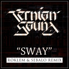 Ternion Sound - Sway (Roklem & Sebalo Remix)__ OUT NOW!