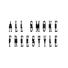 All Smoke Freestyle