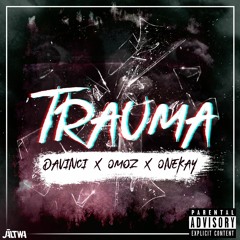 Trauma (feat. Omoz & OneKay)