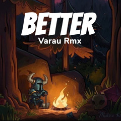 Better - Khalid (Varau Rmx)