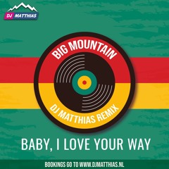 Big Mountain - Baby I Love Your Way (DJ Matthias Remix)