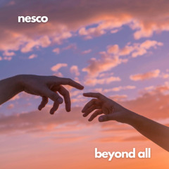 Nesco - beyond all