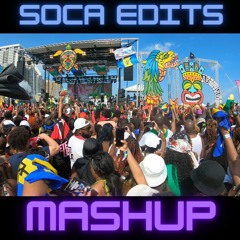 Soca Edits Mashup