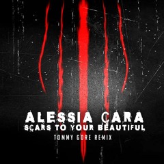 Alessia Cara  - Scars to Your Beautiful (Tommy Gore Remix)