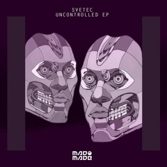 SveTec - Uncontrolled (145+ Edit)