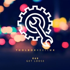 K69 - Get Loose | OUT NOW