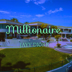 Millionaire -JAYY DIORR (PROD. GIBBO )