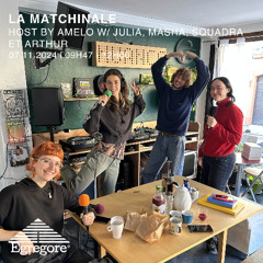 LA MATCHINALE - Host by AMELO w/ Julia, Masha, Squadra et Arthur (Novembre 2024)