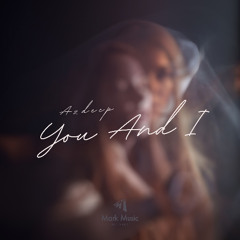 Azdeep - You And I