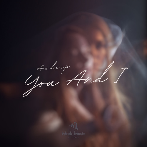 Azdeep - You And I