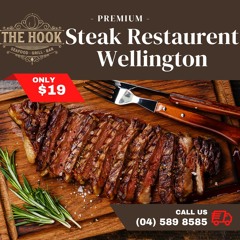 Unveiling the Perfect Steak Experience at Wellington's Finest - The Hook