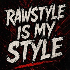 RAWSTYLE IS MY STYLE - Fear Hunter MIX 100% RAWSTYLE