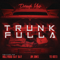 Trunk Fulla (feat. Yo Gotti, Jim Jones & HollyHood Bay Bay)