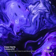 PREMIERE: Conor Harris - Collateral (Andy Peimbert Remix) [Flexbeat Records]