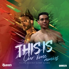 QHM929 - Felipe Accioly & Ray Azuma - This Is Our Time (Elof De Neve Radio Mix)