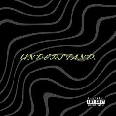 understand (prod. sweartosever)
