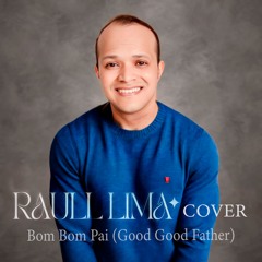 BOM BOM PAI (Good Good Father)