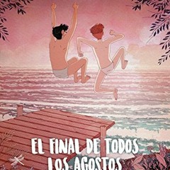 ACCESS PDF EBOOK EPUB KINDLE El final de todos los agostos by  Alfonso Casas 📤