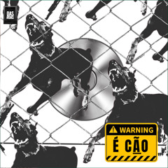 É CÃO (feat. Picoeisy, V3, Kieuny & Celma Skill)