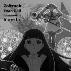 Evan Call - Zoltraak [ hinemoshi Remix ] (bootleg)
