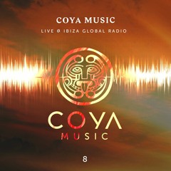 COYA Music LIVE @ Ibiza Global Radio - BEVIBES CREW