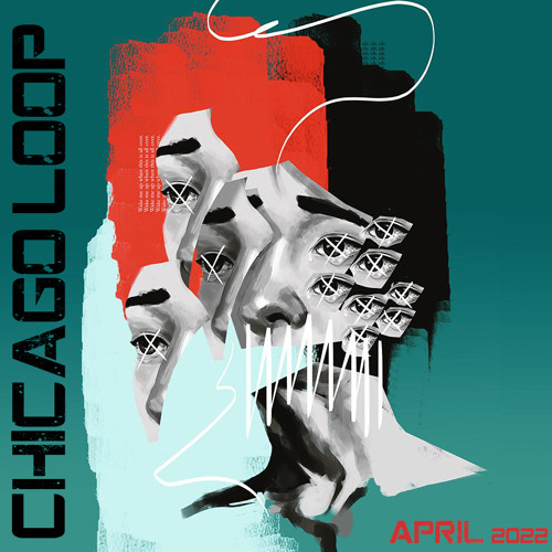 Chicago Loop - April 2022 Podcast