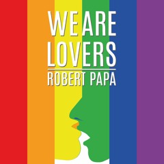 Robert Papa - WE ARE LOVERS