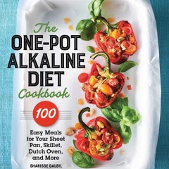 ❤[PDF]⚡  The One-Pot Alkaline Diet Cookbook: 100 Easy Meals for Your Sheet Pan,