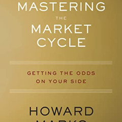 [Get] EPUB ✓ Mastering The Market Cycle: Getting the Odds on Your Side by  Howard Mar