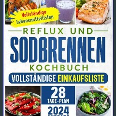 PDF [READ] 📚 Reflux und Sodbrennen Kochbuch: Der ultimative Leitfaden zur natürlichen und stressfr