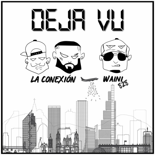 Deja vu - Waini 828 ft. La ConexiÃ³n (By @JMTheProducer)