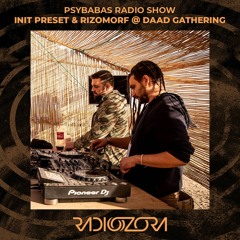 INIT PRESET & RIZOMORF @ Daad Gathering 2021 | PsyBaBas Radio Show | 09/09/2021