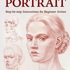 Lire How to Draw a Portrait: Step-by-step Instructions for Beginner Artists PDF EPUB YpFn3