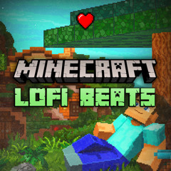 Minecraft but it's lofi beats