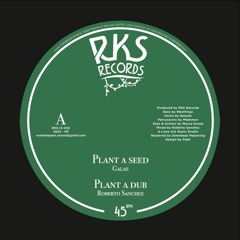 Galas & Benyah - Plant a seed / Blowing seed [RKS-12-002]