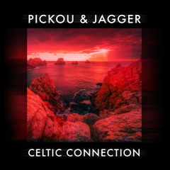 PICKØU & JAGGER - Celtic Connection