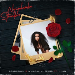 ReaDaSoul & Musical Xhepard (feat. Khan) - Ngiyahamba Sthandwa