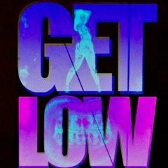 GET LOW 🔥