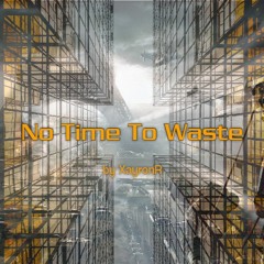XayronR - No Time To Waste (Remaster)