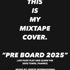 "PRE BOARD 2025" (Jus Push Play And Learn The 2025 Tunes)