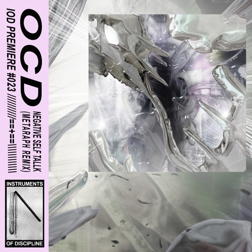 IOD PREMIERE #023 // OCD - NEGATIVE SELF TALK (METARAPH REMIX)